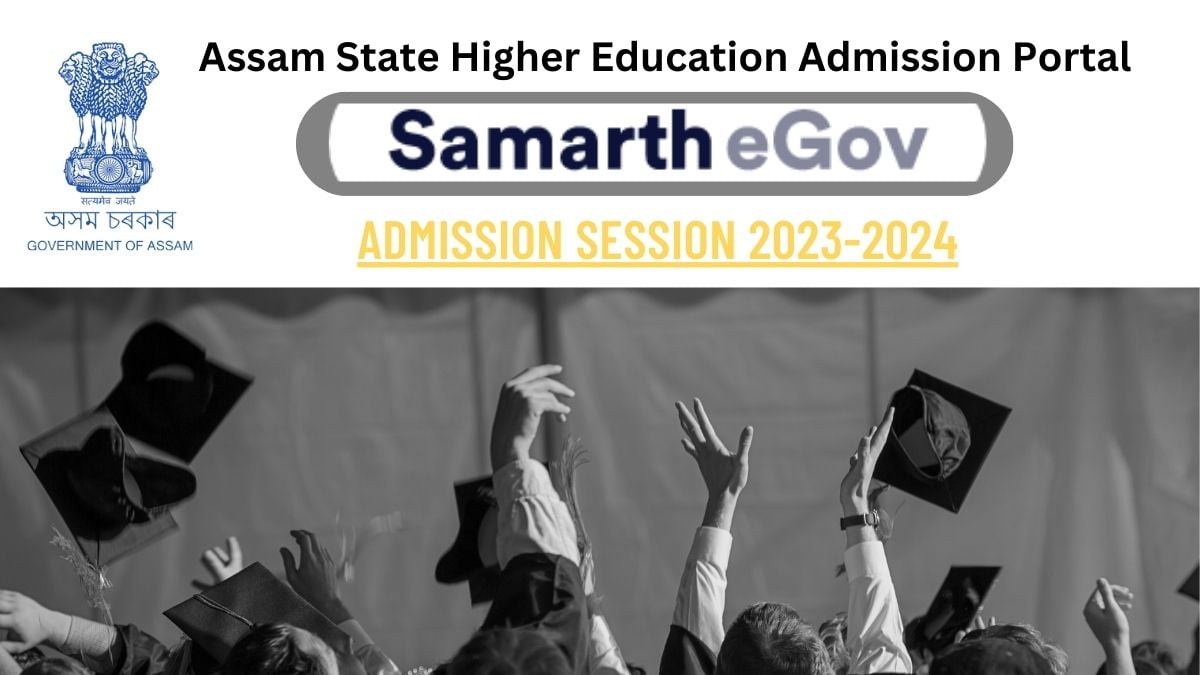 SAMARTH Admission Portal: Online Applications for Undergraduate Programs in Assam are Now Open